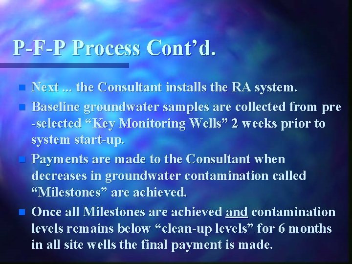 P-F-P Process Cont’d. n n Next. . . the Consultant installs the RA system.