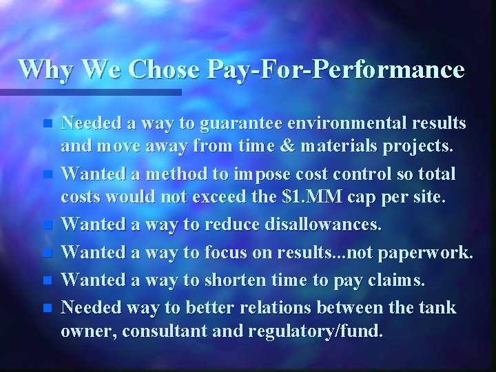 Why We Chose Pay-For-Performance n n n Needed a way to guarantee environmental results