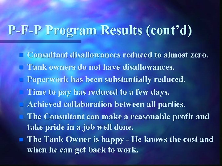 P-F-P Program Results (cont’d) n n n n Consultant disallowances reduced to almost zero.