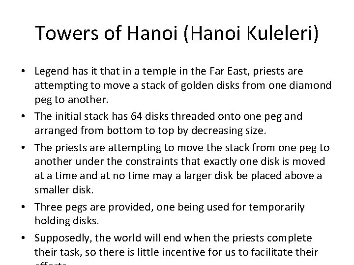 Towers of Hanoi (Hanoi Kuleleri) • Legend has it that in a temple in
