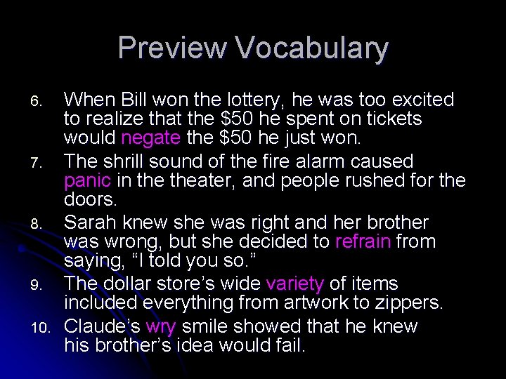 Preview Vocabulary 6. 7. 8. 9. 10. When Bill won the lottery, he was