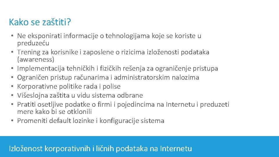 Kako se zaštiti? • Ne eksponirati informacije o tehnologijama koje se koriste u preduzeću