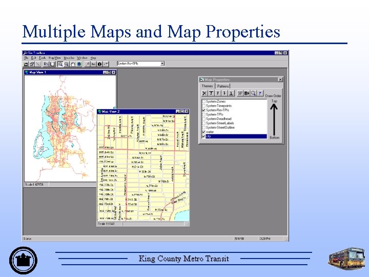 Multiple Maps and Map Properties King County Metro Transit 