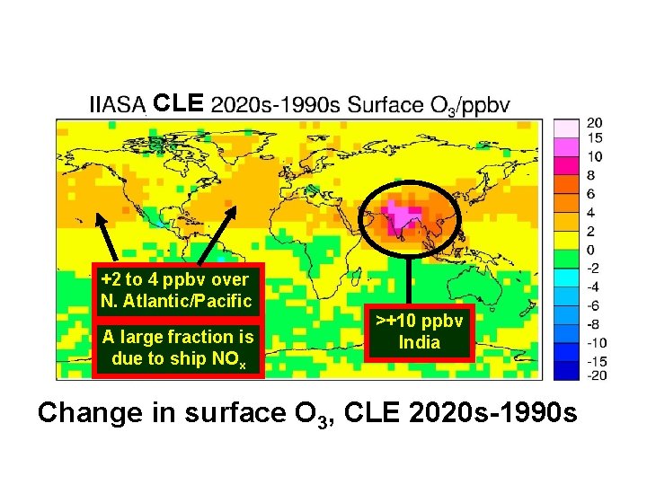 CLE +2 to 4 ppbv over N. Atlantic/Pacific >+10 ppbv India A large fraction