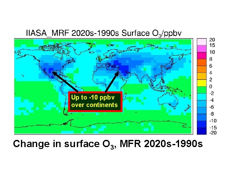 Up to -10 ppbv over continents Change in surface O 3, MFR 2020 s-1990