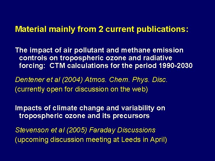 Material mainly from 2 current publications: The impact of air pollutant and methane emission