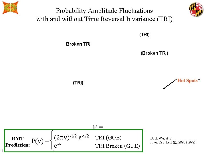 Probability Amplitude Fluctuations with and without Time Reversal Invariance (TRI) Broken TRI (Broken TRI)
