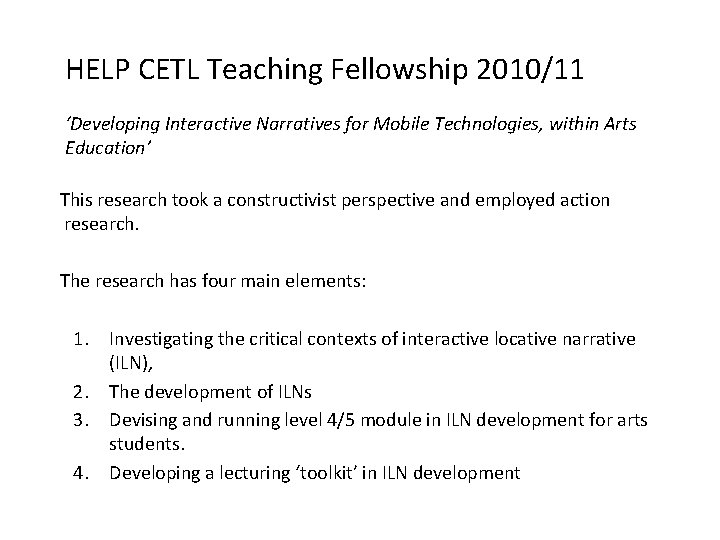 HELP CETL Teaching Fellowship 2010/11 ‘Developing Interactive Narratives for Mobile Technologies, within Arts Education’