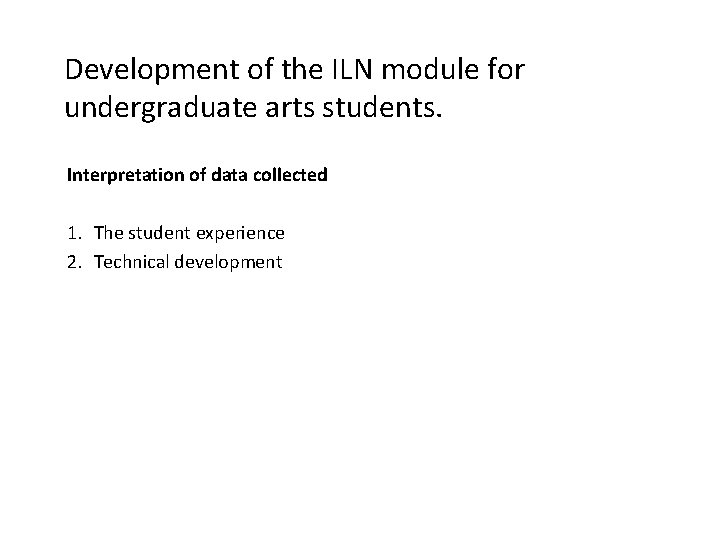 Development of the ILN module for undergraduate arts students. Interpretation of data collected 1.