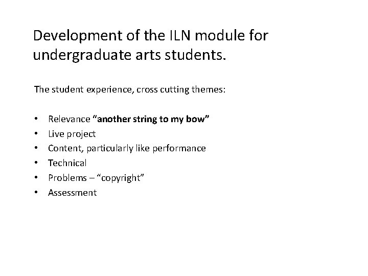 Development of the ILN module for undergraduate arts students. The student experience, cross cutting