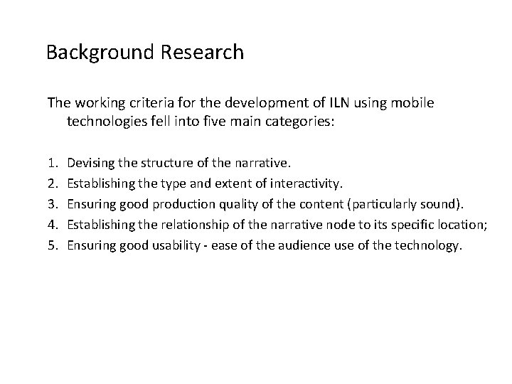Background Research The working criteria for the development of ILN using mobile technologies fell