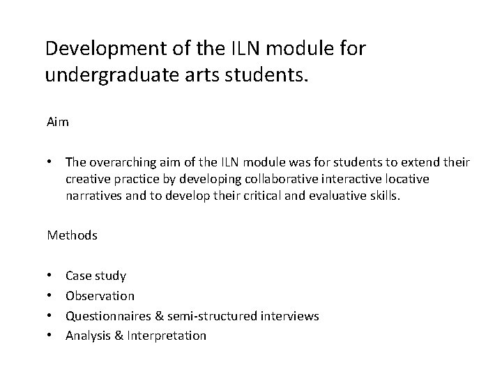 Development of the ILN module for undergraduate arts students. Aim • The overarching aim