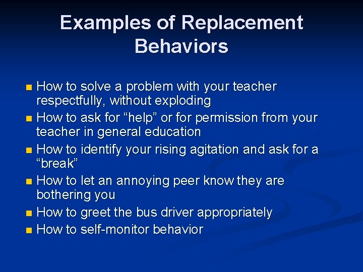 Examples of Replacement Behaviors How to solve a problem with your teacher respectfully, without