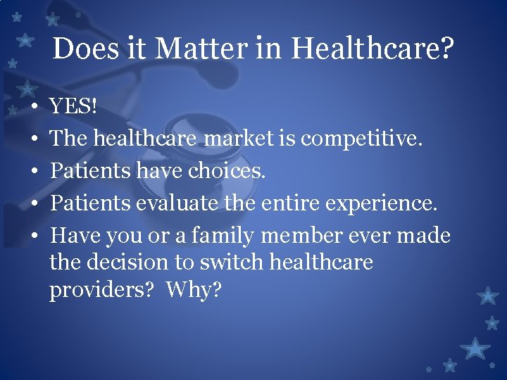 Does it Matter in Healthcare? • • • YES! The healthcare market is competitive.