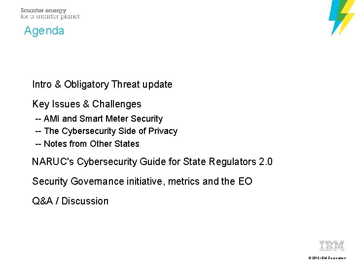 Agenda Intro & Obligatory Threat update Key Issues & Challenges -- AMI and Smart