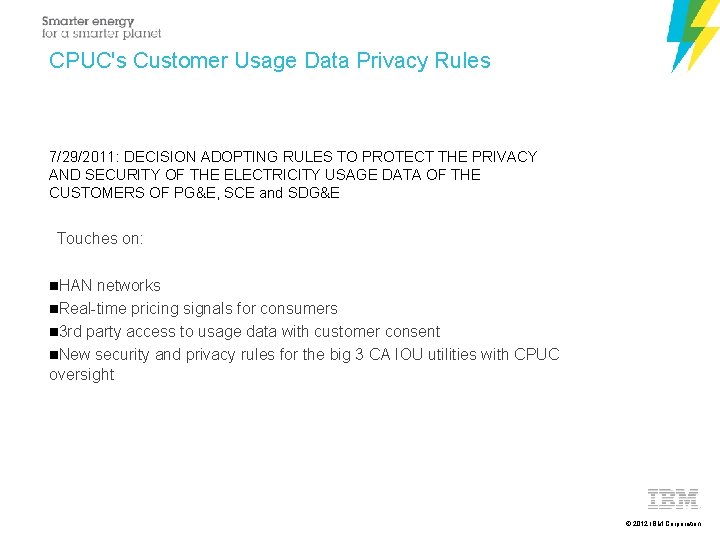 CPUC's Customer Usage Data Privacy Rules 7/29/2011: DECISION ADOPTING RULES TO PROTECT THE PRIVACY