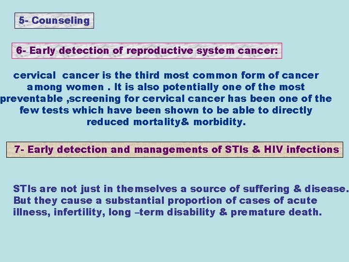 5 - Counseling 6 - Early detection of reproductive system cancer: cervical cancer is