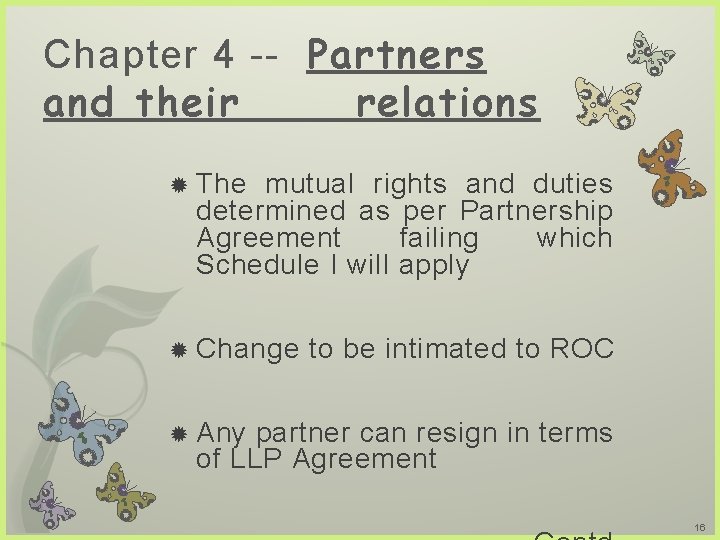 Chapter 4 -- Partners and their relations The mutual rights and duties determined as
