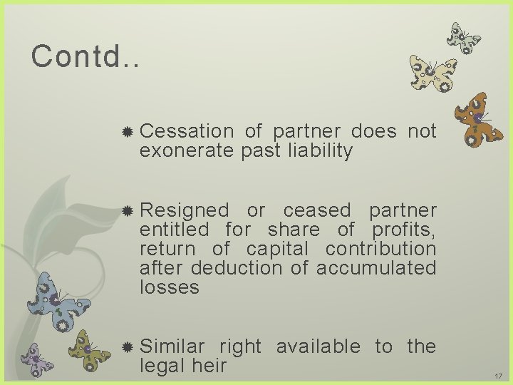 Contd. . Cessation of partner does not exonerate past liability Resigned or ceased partner