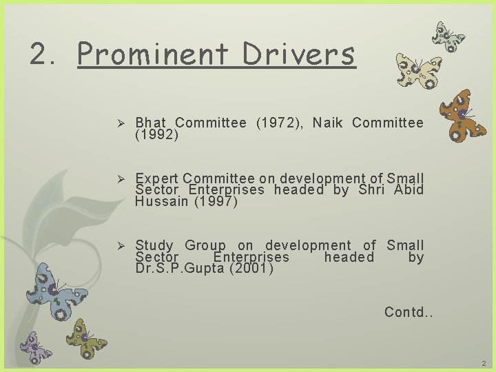 2. Prominent Drivers Ø Bhat Committee (1972), Naik Committee (1992) Ø Expert Committee on