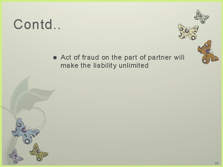 Contd. . Act of fraud on the part of partner will make the liability