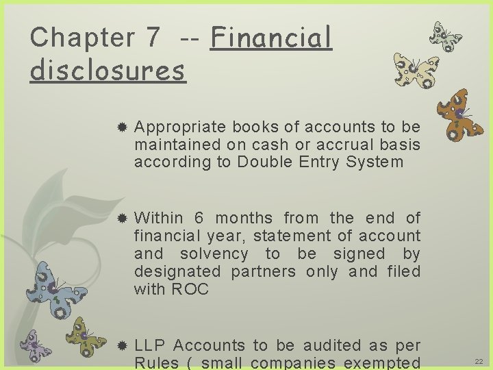 Chapter 7 -- Financial disclosures Appropriate books of accounts to be maintained on cash