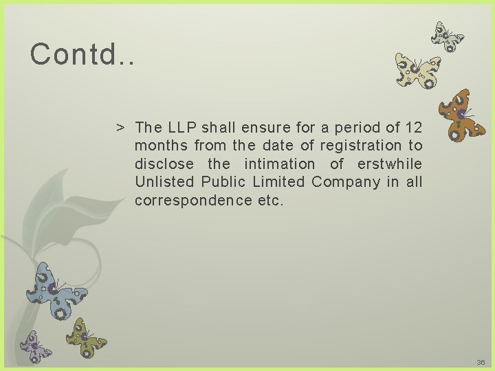 Contd. . > The LLP shall ensure for a period of 12 months from