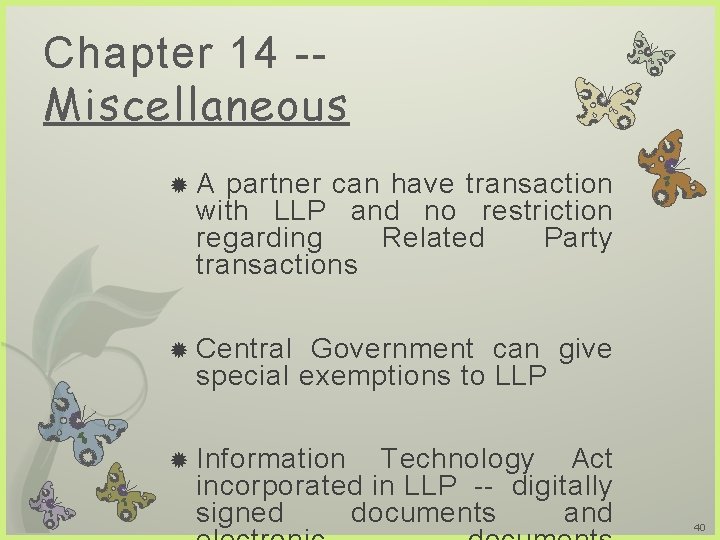 Chapter 14 -Miscellaneous A partner can have transaction with LLP and no restriction regarding