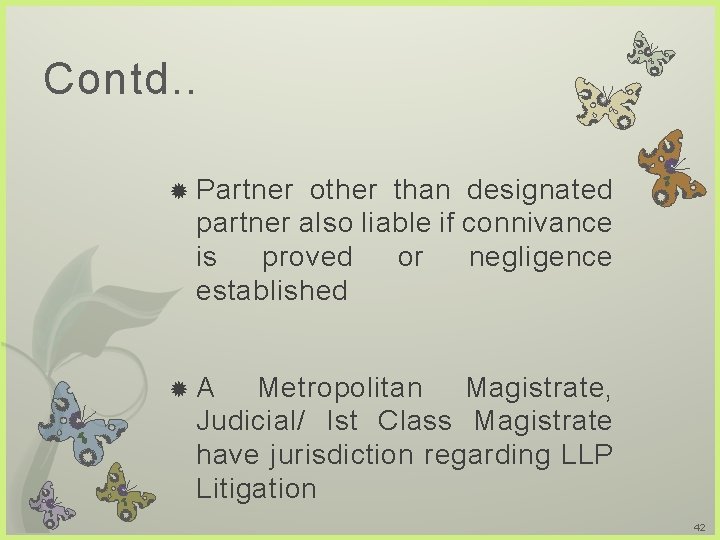 Contd. . Partner other than designated partner also liable if connivance is proved or