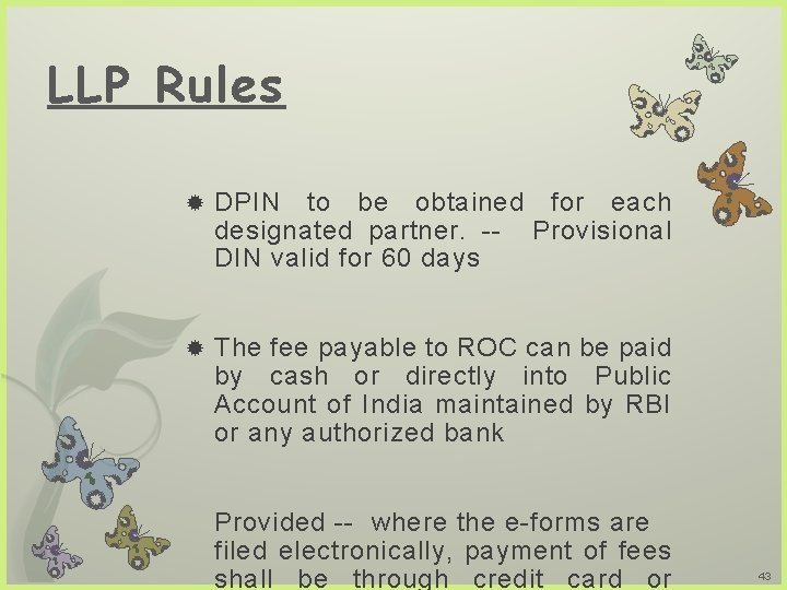 LLP Rules DPIN to be obtained for each designated partner. -- Provisional DIN valid