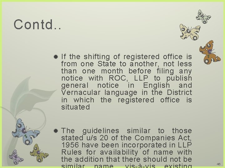 Contd. . If the shifting of registered office is from one State to another,