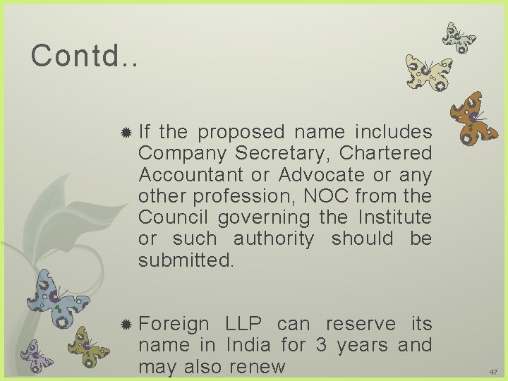 Contd. . If the proposed name includes Company Secretary, Chartered Accountant or Advocate or