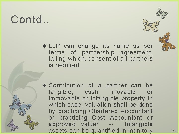 Contd. . LLP can change its name as per terms of partnership agreement, failing