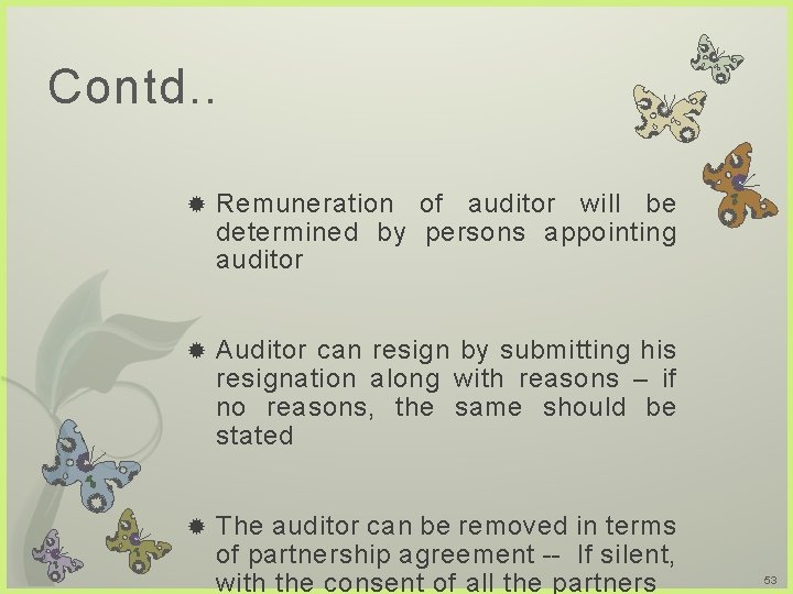 Contd. . Remuneration of auditor will be determined by persons appointing auditor Auditor can