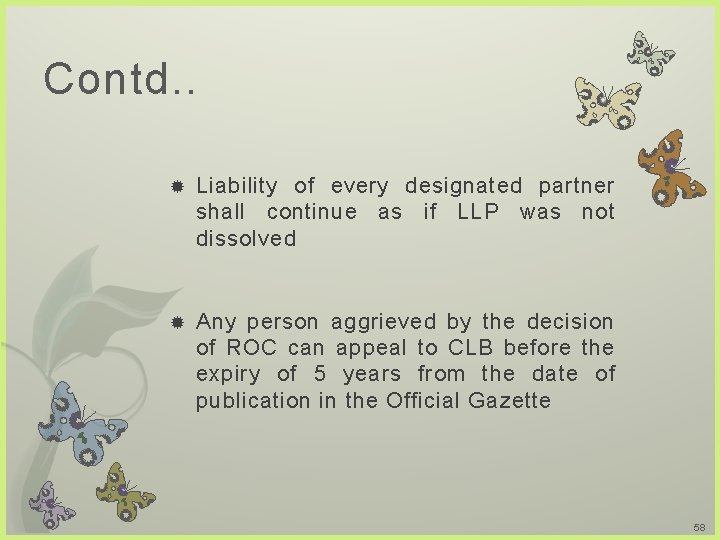 Contd. . Liability of every designated partner shall continue as if LLP was not