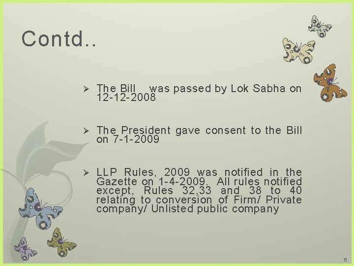 Contd. . Ø The Bill was passed by Lok Sabha on 12 -12 -2008