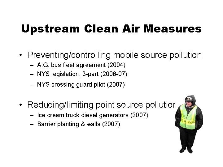 Upstream Clean Air Measures • Preventing/controlling mobile source pollution – A. G. bus fleet