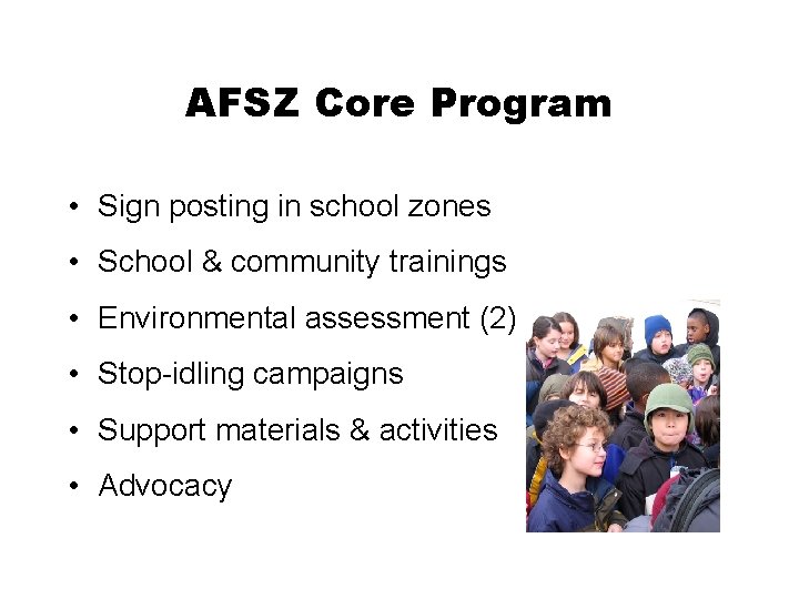 AFSZ Core Program • Sign posting in school zones • School & community trainings