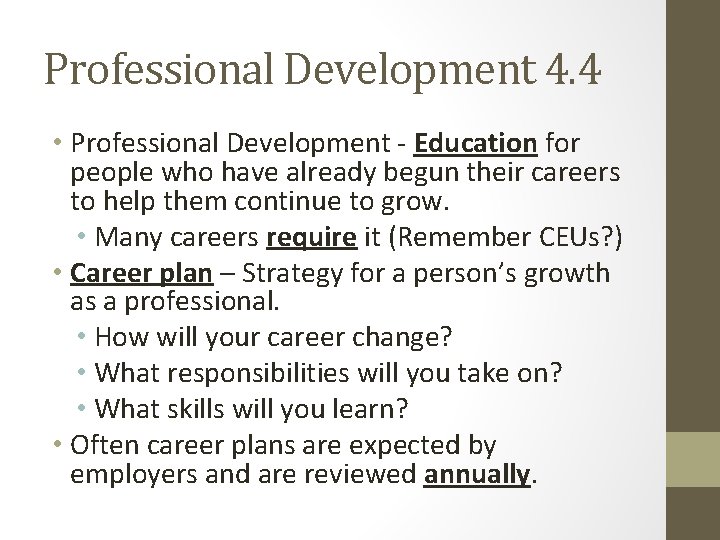 Professional Development 4. 4 • Professional Development - Education for people who have already