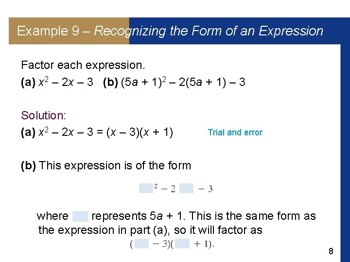 Example 9 – Recognizing the Form of an Expression Factor each expression. (a) x