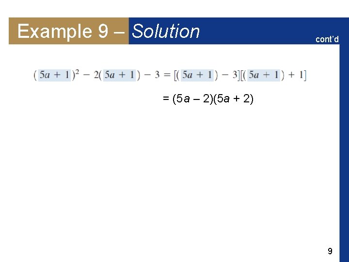 Example 9 – Solution cont’d = (5 a – 2)(5 a + 2) 9