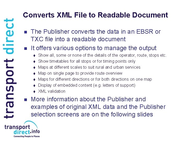 Converts XML File to Readable Document n n The Publisher converts the data in