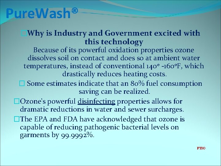 Pure. Wash® �Why is Industry and Government excited with this technology Because of its