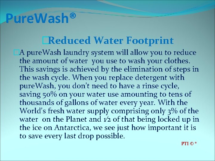 Pure. Wash® �Reduced Water Footprint �A pure. Wash laundry system will allow you to