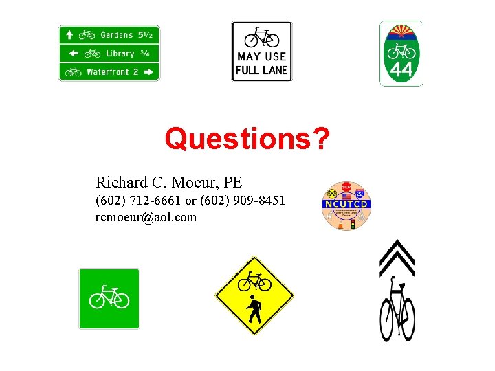 Questions? Richard C. Moeur, PE (602) 712 -6661 or (602) 909 -8451 rcmoeur@aol. com