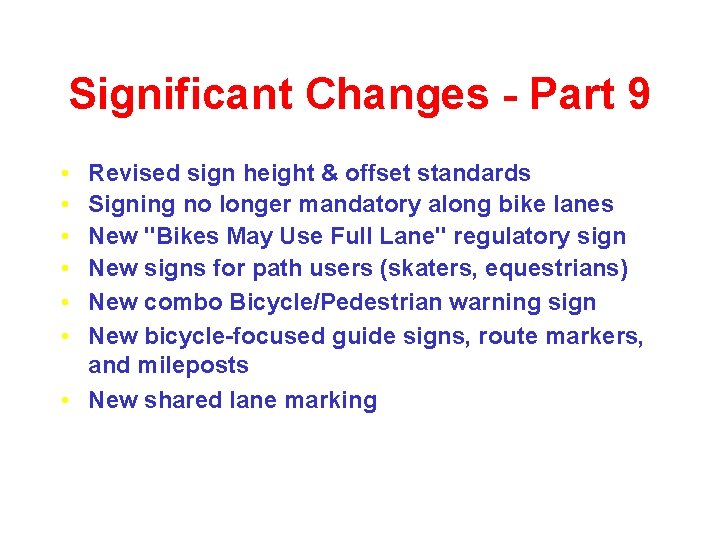 Significant Changes - Part 9 • • • Revised sign height & offset standards