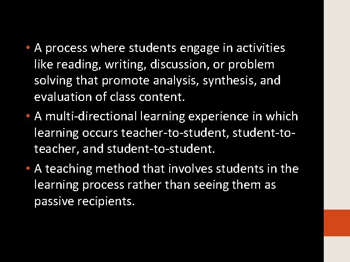  • A process where students engage in activities like reading, writing, discussion, or