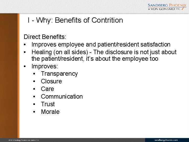 I - Why: Benefits of Contrition Direct Benefits: • Improves employee and patient/resident satisfaction