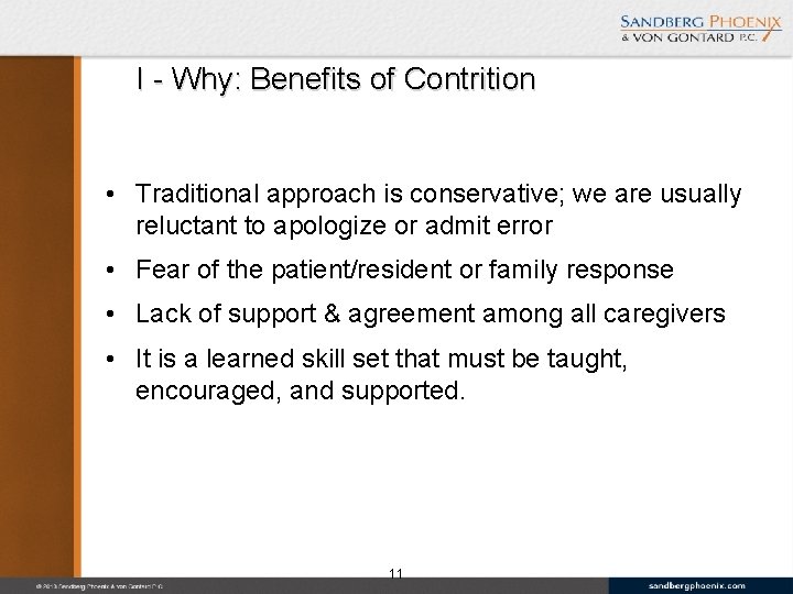 I - Why: Benefits of Contrition • Traditional approach is conservative; we are usually