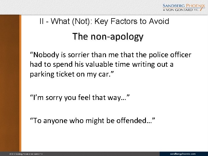 II - What (Not): Key Factors to Avoid The non-apology “Nobody is sorrier than
